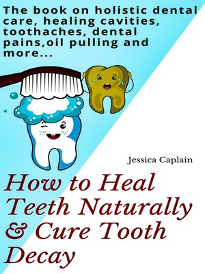 cover image of How to Heal Teeth Naturally & Cure Tooth Decay